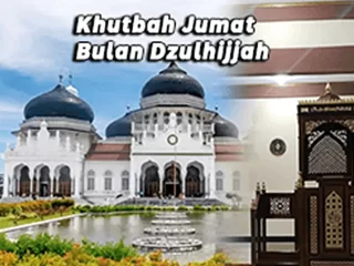 Khutbah Jumat Khusus Bulan Dzulhijjah