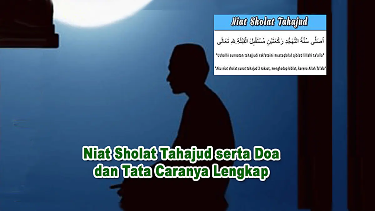 Niat Sholat Tahajud Beserta Doa dan Tata Caranya Lengkap