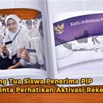 Orang Tua Siswa Penerima PIP Diminta Perhatikan Aktivasi Rekening