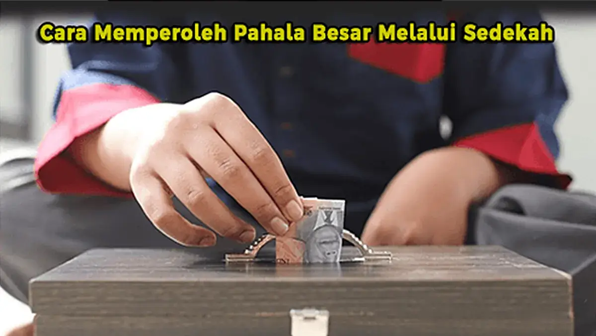 Panduan Praktis untuk Memperoleh Pahala Besar Melalui Sedekah