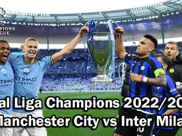 Prediksi Laga Puncak Final Liga Champions 2022/2023 antara Manchester City vs Inter Milan