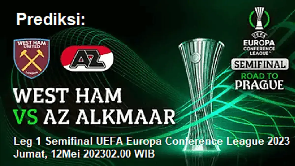 Prediksi West Ham vs AZ Alkmaar pada Leg 1 Semifinal UEFA Europa Conference League (UECL) 2023