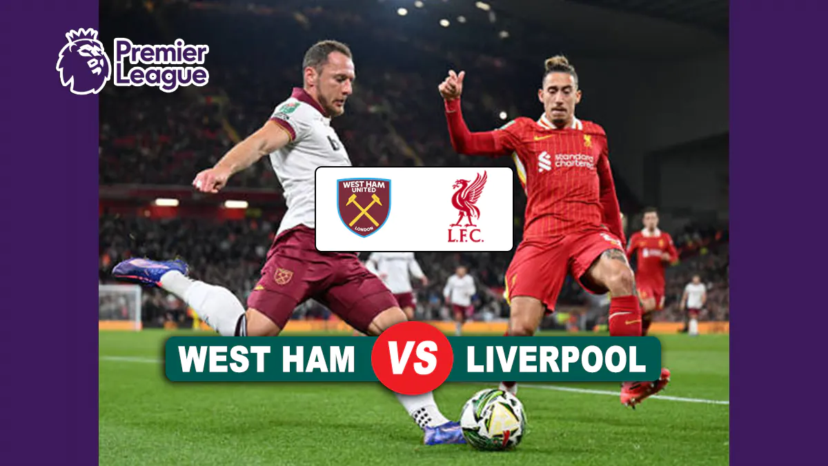 Prediksi West Ham vs Liverpool EPL 2024-25: 30 Desember 2024