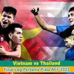 Report: Vietnam vs Thailand di Final Piala AFF 2023 Leg Pertama