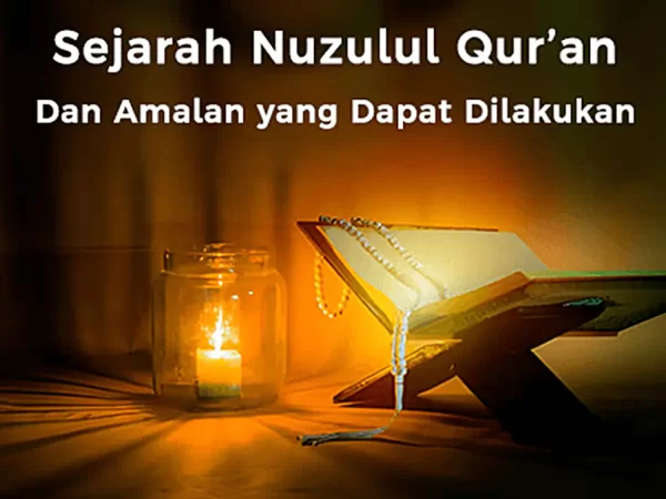 Sejarah Nuzulul Qur’an dan Amalan yang Dapat Dilakukan