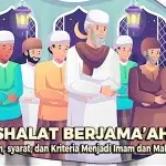 Shalat Berjamaah: Hukum, Syarat-syarat, dan Kriteria Menjadi Imam dan Makmum