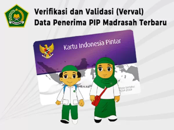 Verifikasi dan Validasi (Verval) Data Penerima PIP Madrasah Terbaru