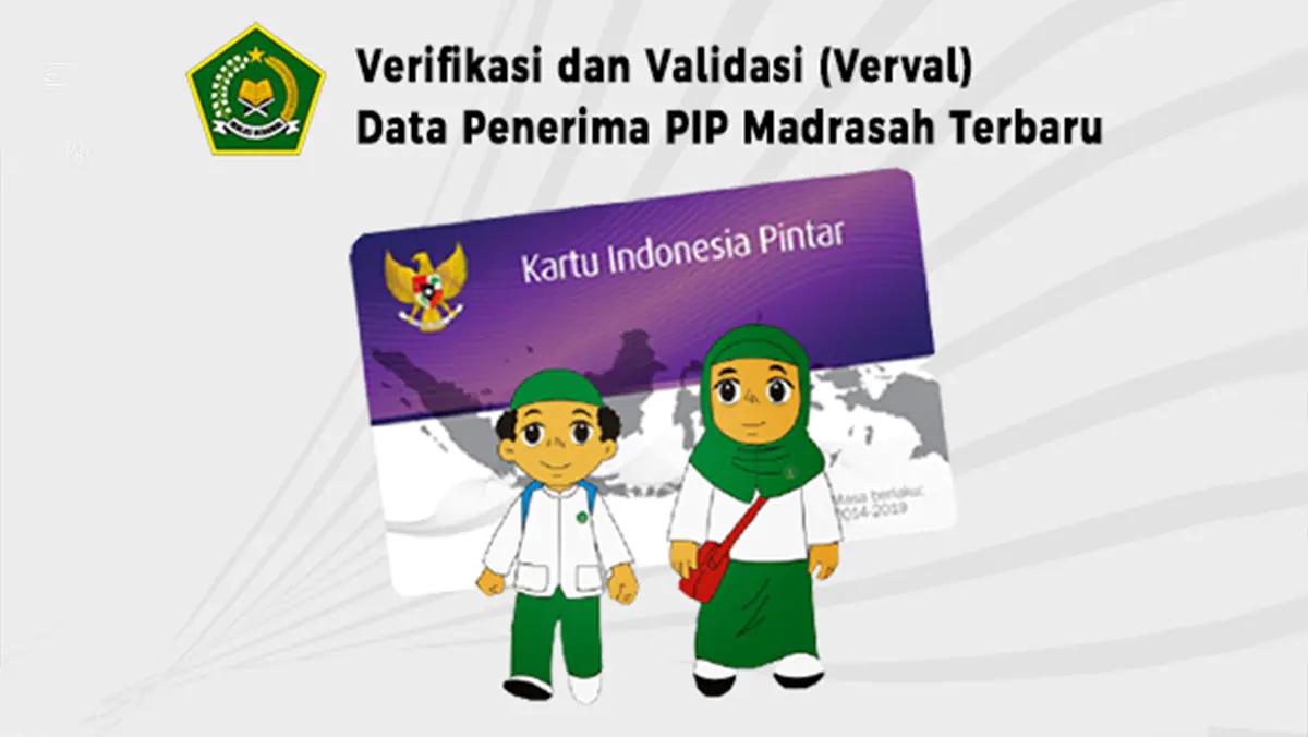 Verifikasi dan Validasi (Verval) Data Penerima PIP Madrasah Terbaru