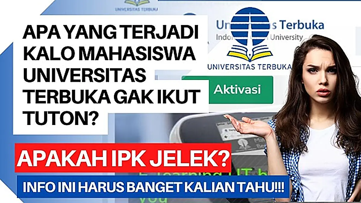 Apa yang terjadi kalo Mahasiswa Universitas Terbuka gak ikut Tuton?