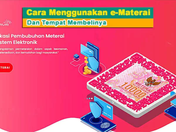 Cara Menggunakan e-Materai atau Materai Elektronik serta Tempat Membelinya