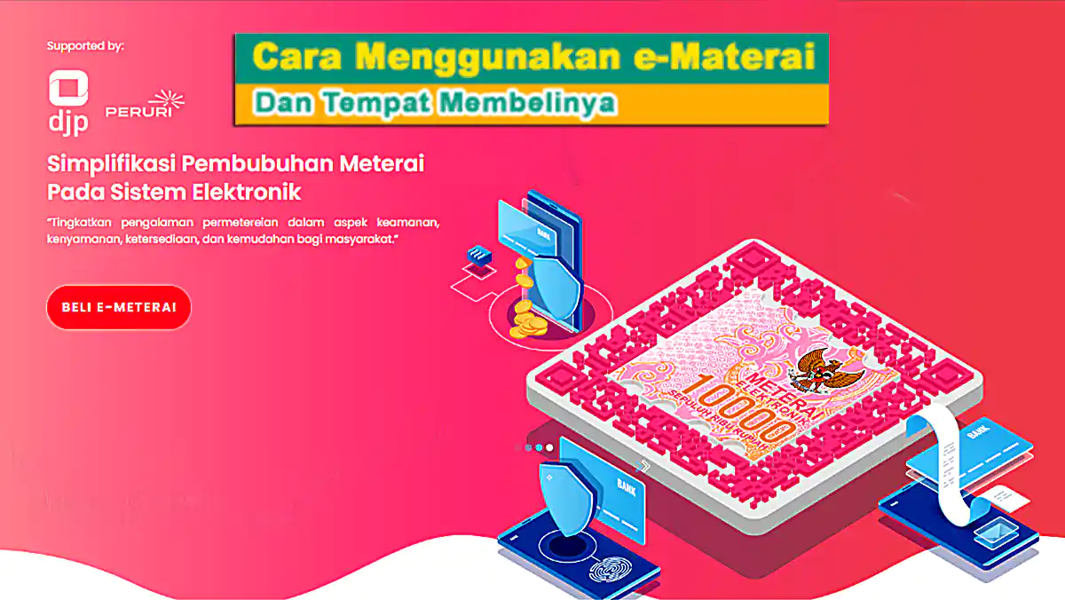 Cara Menggunakan e-Materai atau Materai Elektronik serta Tempat Membelinya