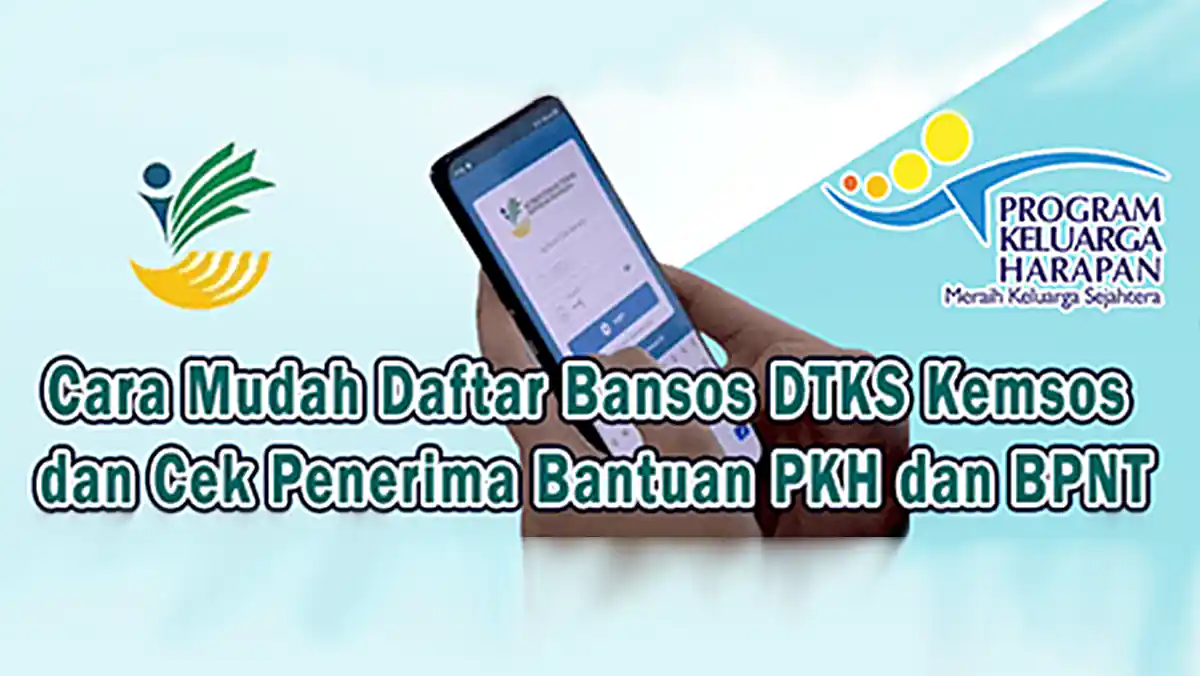 Cara Mudah Daftar Bansos DTKS Kemensos dan Cek Penerima Bantuan PKH dan BPNT