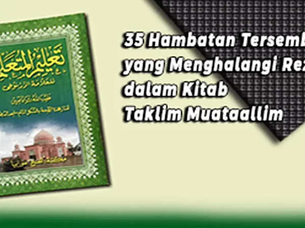 Hambatan Tersembunyi yang Menghalangi Rezeki Terungkap dalam Kitab Taklim Muataallim