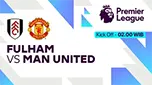 Link Live Streaming Fulham vs Manchester United di Vidio 27 Januari 2025