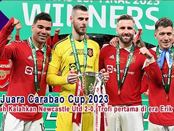 MU Juara Carabao Cup 2023 Setelah Kalahkan Newcastle Utd 2-0, Trofi pertama di era Erik ten Hag