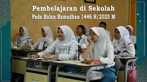 Pembelajaran Sekolah di Bulan Ramadhan 1446 H/2025 M