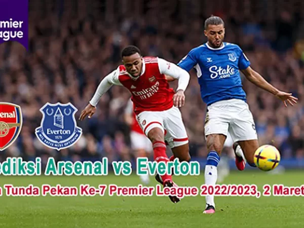 Prediksi Arsenal vs Everton Pada Laga Tunda Pekan Ke-7 Premier League 2022/2023, 2 Maret 2023