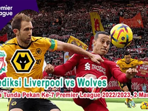 Prediksi Liverpool vs Wolves Pada Laga Tunda Pekan Ke-7 Premier League 2022/2023, 2 Maret 2023