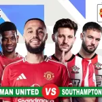 Prediksi Manchester United vs Southampton di Pekan ke-21 Liga Inggris 2024-2025