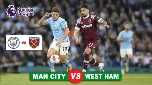 Prediksi Manchester City vs West Ham di Pekan ke-20 Premier League 2024/2025