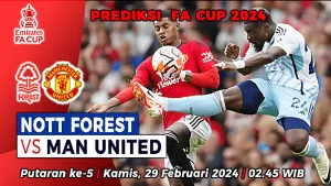 Prediksi Nottingham Forest vs Man United di Putaran 5 Piala FA 2023/2024