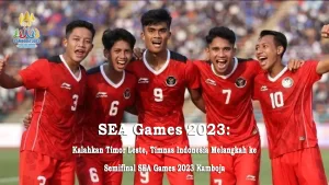 SEA Games 2023: Kalahkan Timor Leste, Timnas Indonesia Melangkah ke Semifinal SEA Games 2023 Kamboja