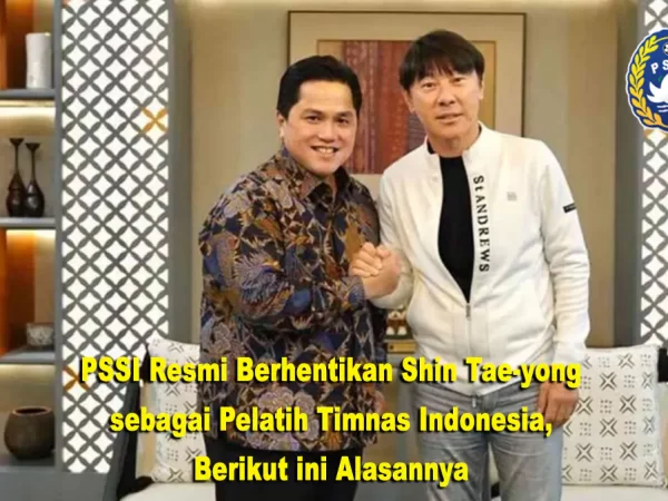 Shin Tae-yong Resmi Diberhentikan PSSI sebagai Pelatih Timnas, Berikut ini Alasannya