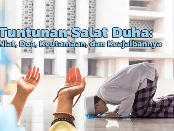 Tuntunan Salat Duha: Niat, Doa, Keutamaan, dan Keajaibannya