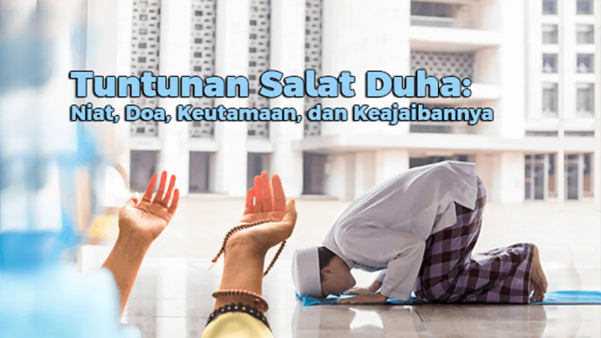 Tuntunan Salat Duha: Niat, Doa, Keutamaan, dan Keajaibannya