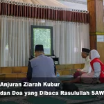 Anjuran Ziarah Kubur dan Doa yang Dibaca Rasulullah SAW