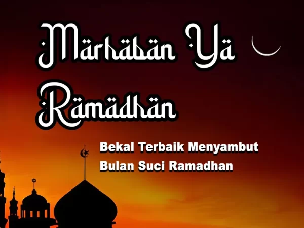 Bekal Terbaik Menyambut Bulan Suci Ramadhan