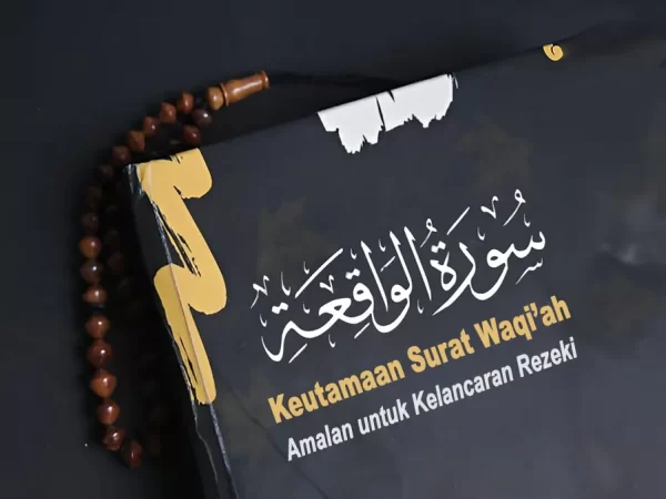 Keutamaan Surat Waqi’ah: Amalan untuk Kelancaran Rezeki