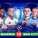 Prediksi Real Madrid vs Manchester City di Liga Champions 20 Februari 2025