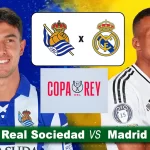 Real Sociedad vs Real Madrid: Semifinal Copa del Rey 2024/2025