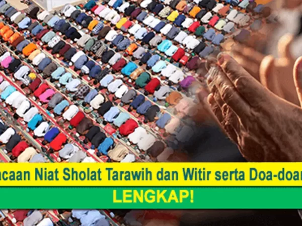 Tata Cara Sholat Tarawih dan Witir: Bacaan, Niat serta Doa-doanya, LENGKAP