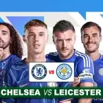 Prediksi Chelsea vs Leicester City di Pekan ke-28 Liga Inggris 2024/2025