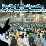 Doa Niat Puasa Ramadhan Beserta Tata Cara dan Bacaan Lengkap