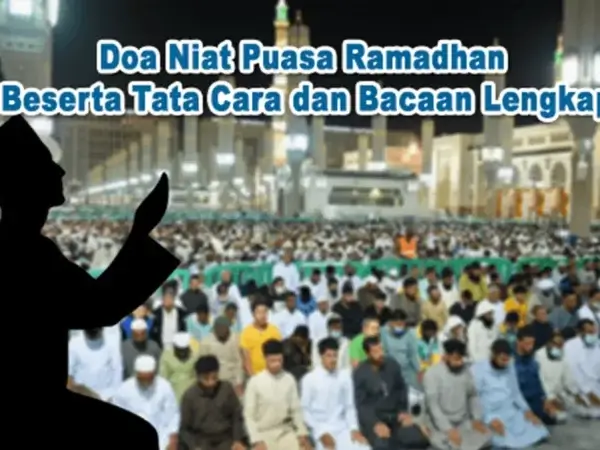 Doa Niat Puasa Ramadhan Beserta Tata Cara dan Bacaan Lengkap