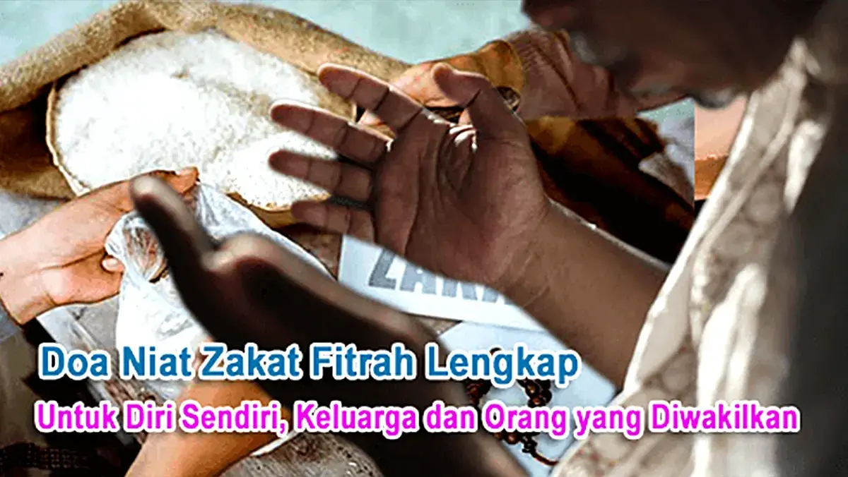 Doa Niat Zakat Fitrah Lengkap, untuk Diri Sendiri, Keluarga dan Orang yang Diwakilkan