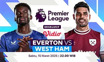 Link Live Streaming Everton vs West Ham di Vidio 15 Maret 2025