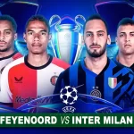 Prediksi Feyenoord vs Inter Milan di Babak 16 Liga Champions 2024/2025