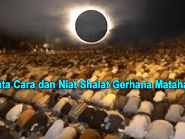 Tata Cara dan Niat Shalat Gerhana Matahari