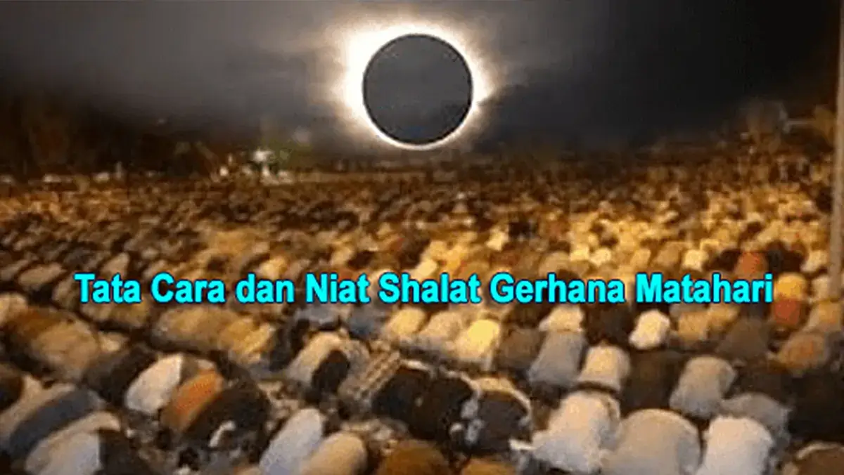 Tata Cara dan Niat Shalat Gerhana Matahari