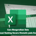 Cara Mengurutkan Data Sesuai Ranking Secara Otomatis pada Excel