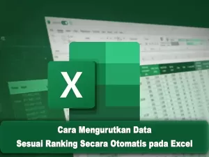 Cara Mengurutkan Data Sesuai Ranking Secara Otomatis pada Excel