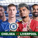 Prediksi Chelsea vs Liverpool di Pekan ke-35 Liga Inggris 4 Mei 2025