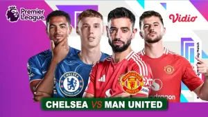 Prediksi Chelsea vs Manchester United, Pekan ke-37 Liga Inggris 2024-2025, 17 Mei 2025