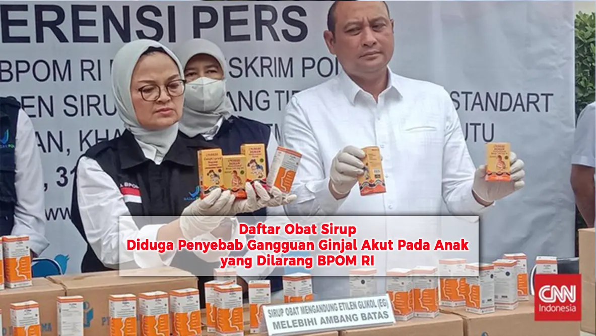 Daftar Obat Sirup Diduga Penyebab Gangguan Ginjal Akut Pada Anak yang Dilarang BPOM RI