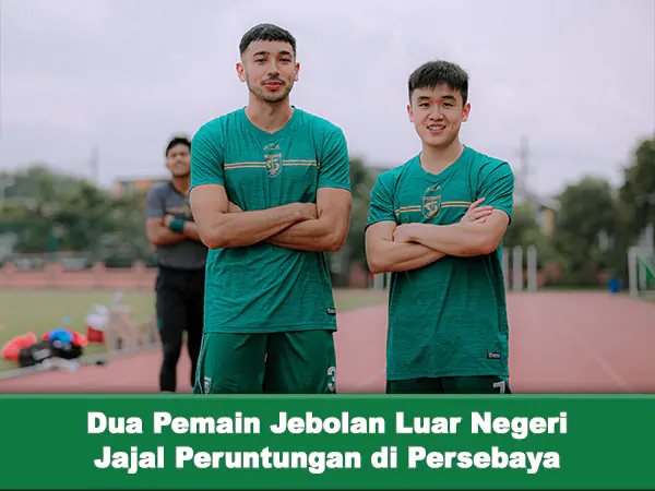 Dua Pemain Jebolan Luar Negeri Jajal Peruntungan di Persebaya