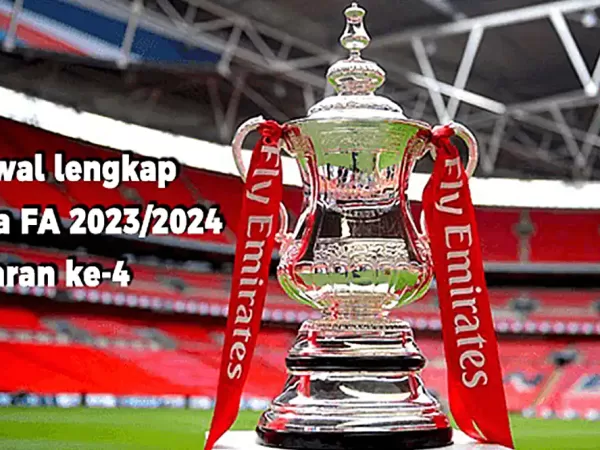 Jadwal Lengkap Piala FA 2023/2024 Putaran ke-4